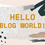 Hello Blog World